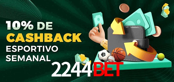 10% de bônus de cashback na 2244bet